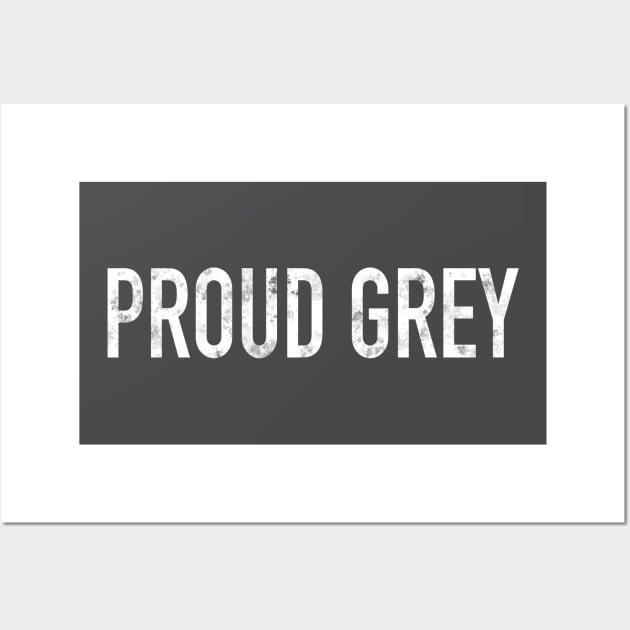 Proud Grey (UK) Wall Art by The Straight Sh*t